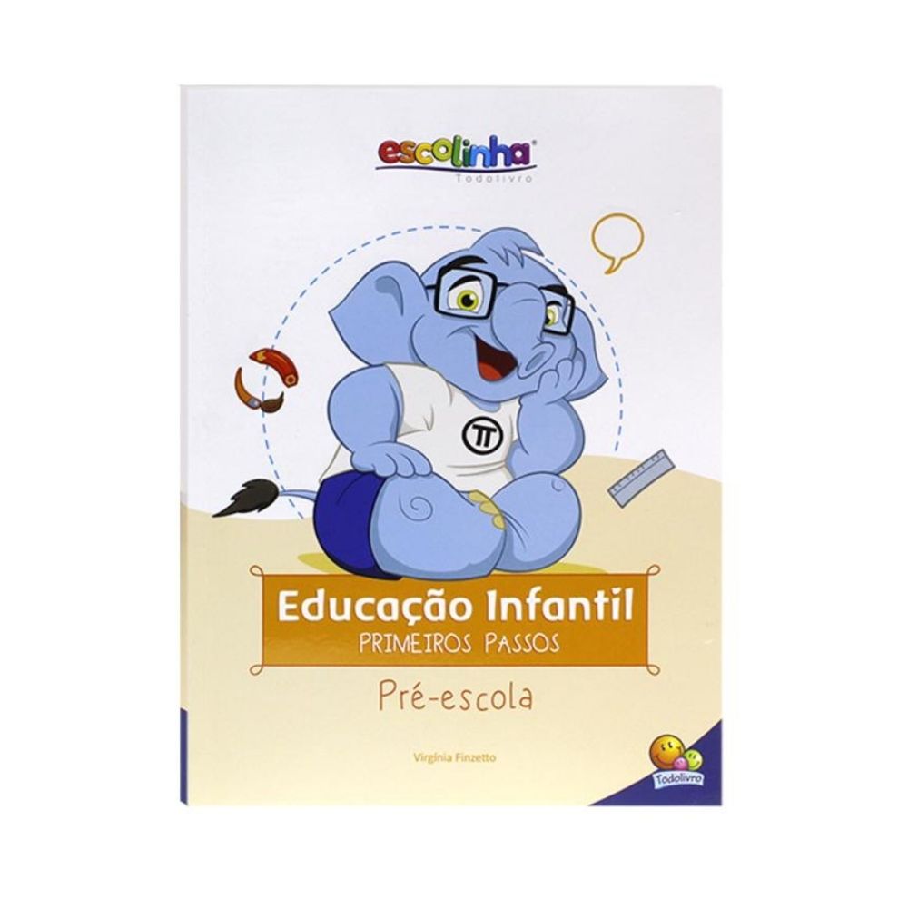 LIVRO PRIMEIROS PASSOS PRE ESCOLA LIVRO PRIMEIROS PASSOS PRE ESCOLA