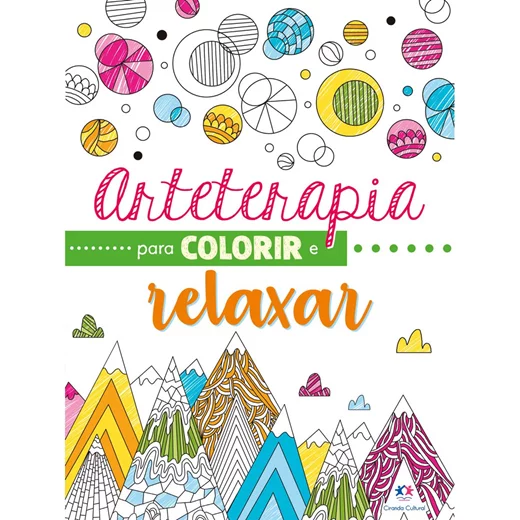 LIVRO ARTETERAPIA PARA COLORIR E RELAXAR CIRANDA     LIVRO ARTETERAPIA PARA COLORIR E RELAXAR CIRANDA